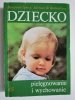 DZIECKO. PIELĘGNOWANIE I WYCHOWANIE - Benjamin Spock 1991